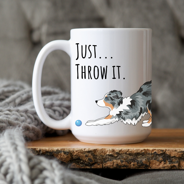 Just Throw It Australian Shepherd Coffee Mug – Bordercollied Up