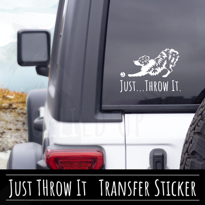 Just Throw It Aussie Decal
