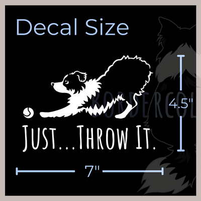 Just Throw It Aussie Decal