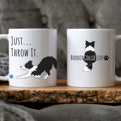 just throw it border collie mug | border collie lovers gift | border collie life mug
