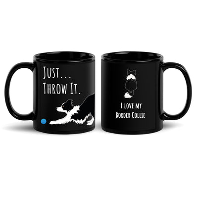 Bordercollied Up Just Throw It Border Collie Mug