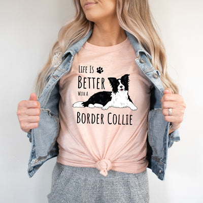 Life Is Better With A Border Collie T-Shirt